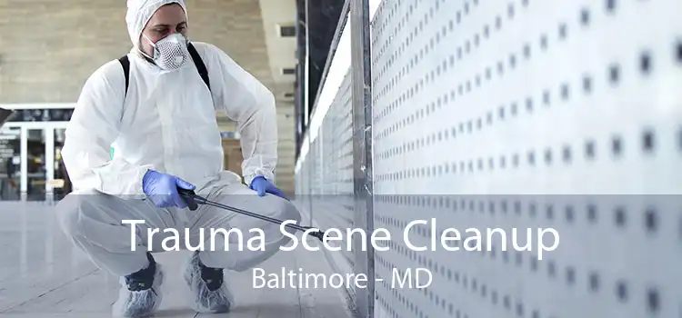 Trauma Scene Cleanup Baltimore - MD