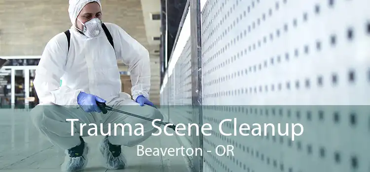 Trauma Scene Cleanup Beaverton - OR