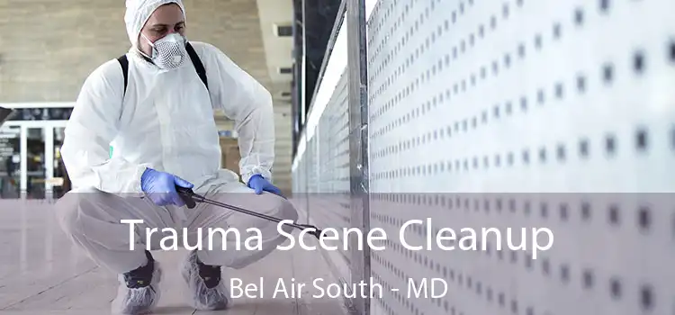  Trauma Scene Cleanup Bel Air South - MD