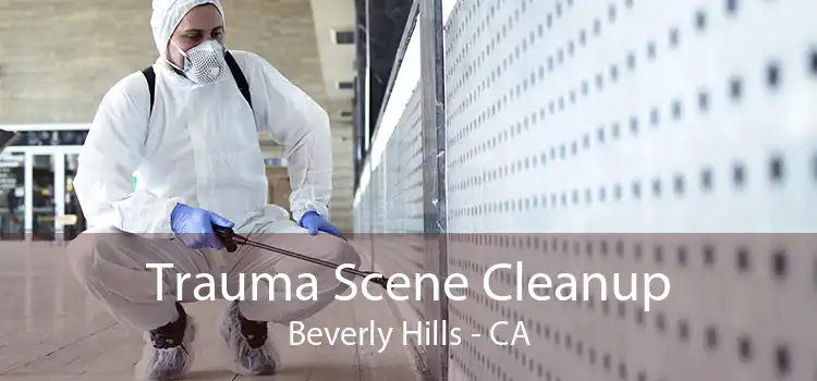 Trauma Scene Cleanup Beverly Hills - CA