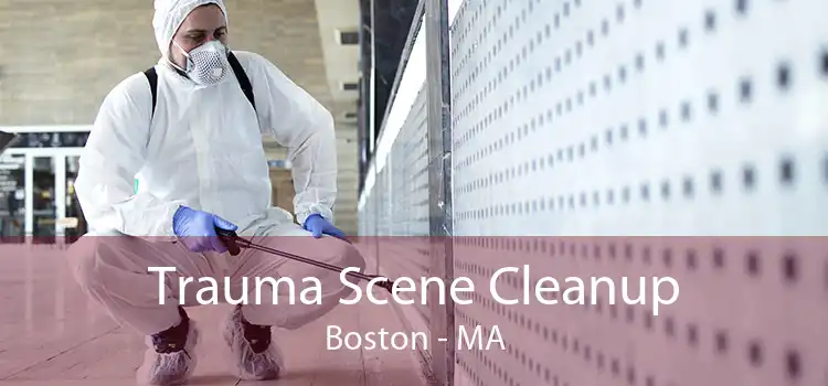Trauma Scene Cleanup Boston - MA