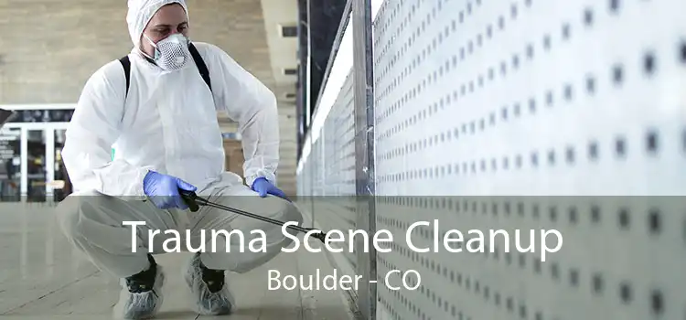 Trauma Scene Cleanup Boulder - CO