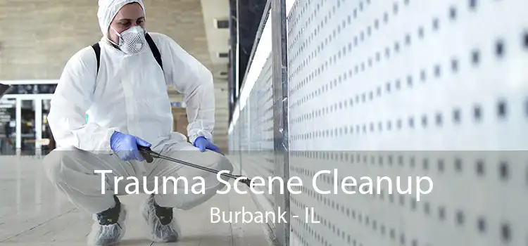 Trauma Scene Cleanup Burbank - IL