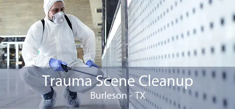 Trauma Scene Cleanup Burleson - TX