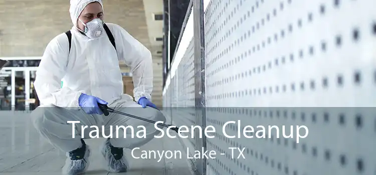 Trauma Scene Cleanup Canyon Lake - TX