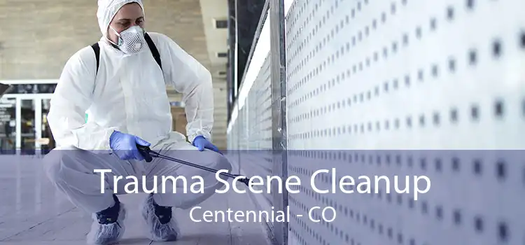 Trauma Scene Cleanup Centennial - CO