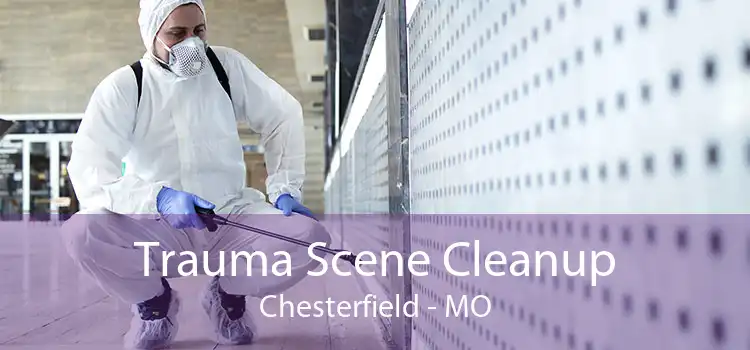Trauma Scene Cleanup Chesterfield - MO