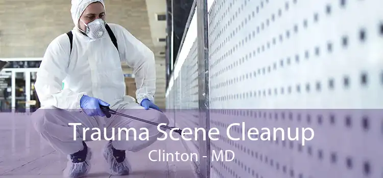 Trauma Scene Cleanup Clinton - MD