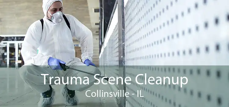 Trauma Scene Cleanup Collinsville - IL