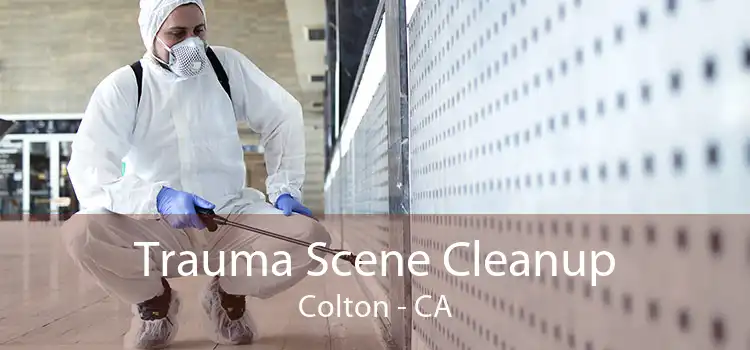 Trauma Scene Cleanup Colton - CA