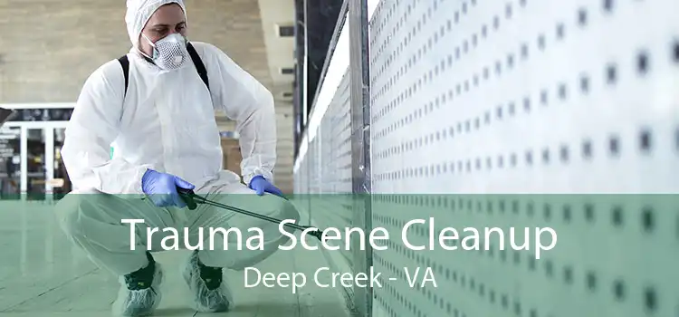 Trauma Scene Cleanup Deep Creek - VA