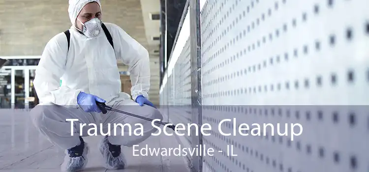 Trauma Scene Cleanup Edwardsville - IL