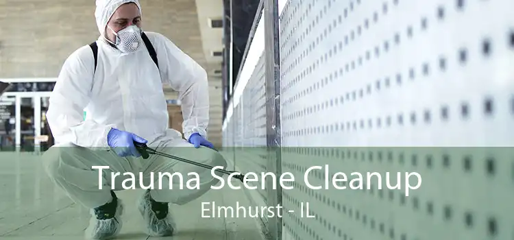 Trauma Scene Cleanup Elmhurst - IL