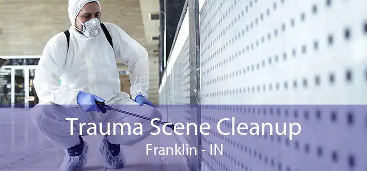 Trauma Scene Cleanup Franklin - IN
