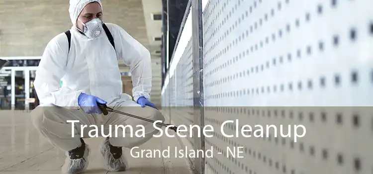 Trauma Scene Cleanup Grand Island - NE