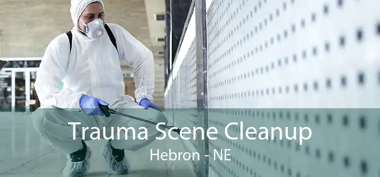 Trauma Scene Cleanup Hebron - NE