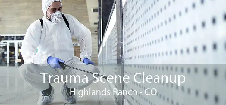 Trauma Scene Cleanup Highlands Ranch - CO