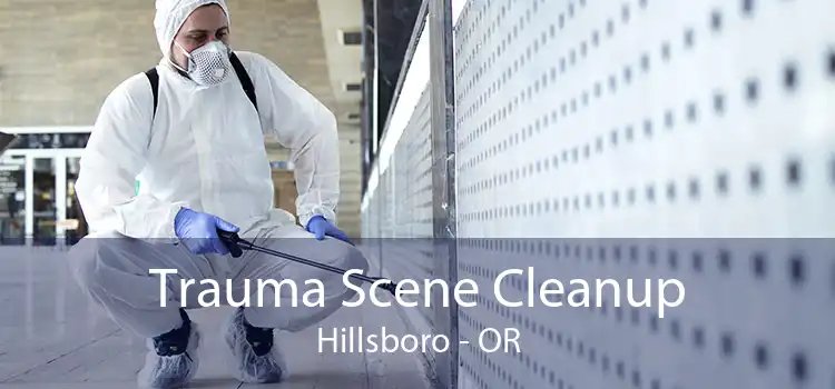 Trauma Scene Cleanup Hillsboro - OR