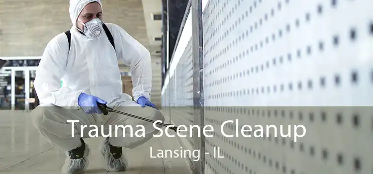 Trauma Scene Cleanup Lansing - IL