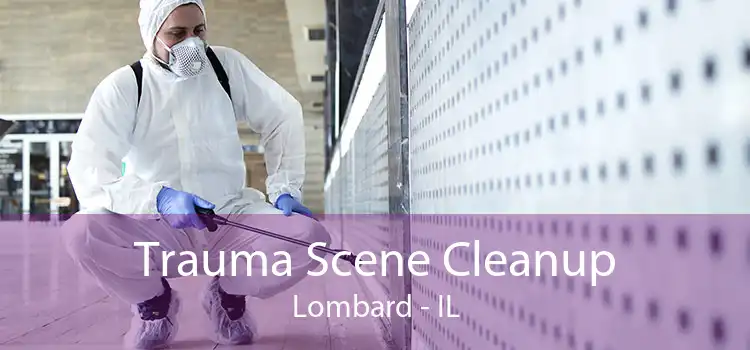 Trauma Scene Cleanup Lombard - IL