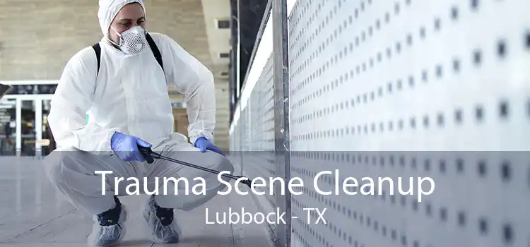 Trauma Scene Cleanup Lubbock - TX