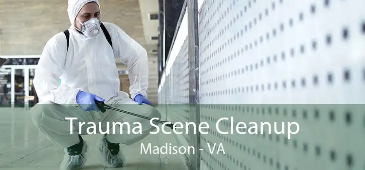Trauma Scene Cleanup Madison - VA