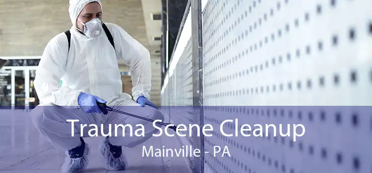 Trauma Scene Cleanup Mainville - PA