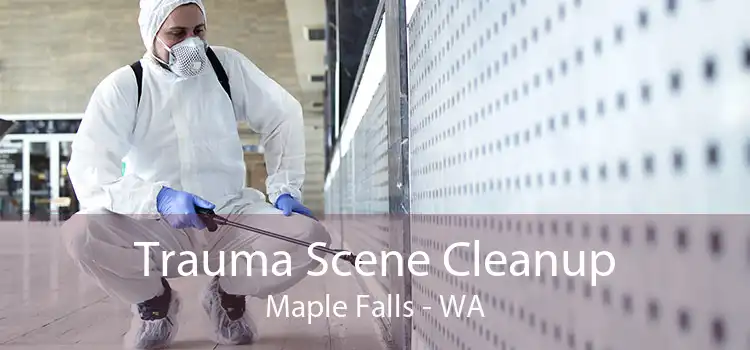 Trauma Scene Cleanup Maple Falls - WA