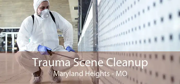 Trauma Scene Cleanup Maryland Heights - MO