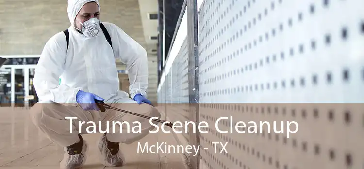 Trauma Scene Cleanup McKinney - TX