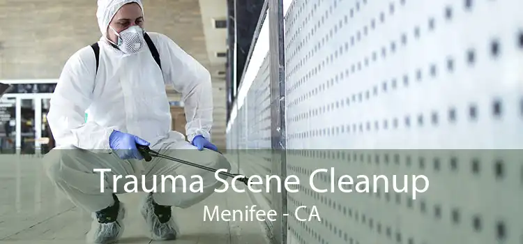 Trauma Scene Cleanup Menifee - CA