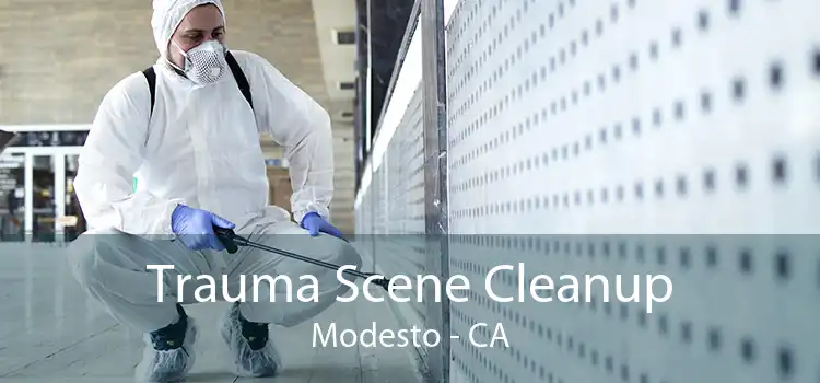 Trauma Scene Cleanup Modesto - CA