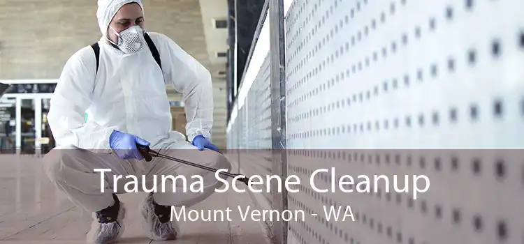 Trauma Scene Cleanup Mount Vernon - WA