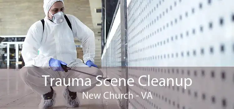Trauma Scene Cleanup New Church - VA