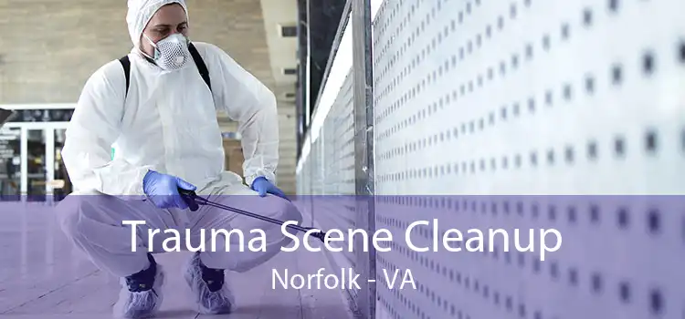 Trauma Scene Cleanup Norfolk - VA