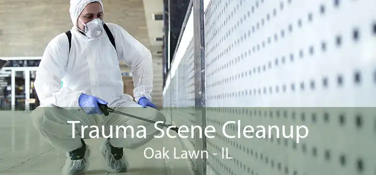 Trauma Scene Cleanup Oak Lawn - IL