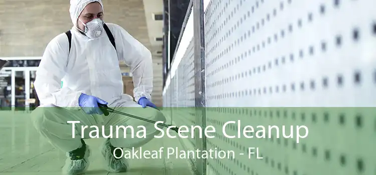 Trauma Scene Cleanup Oakleaf Plantation - FL
