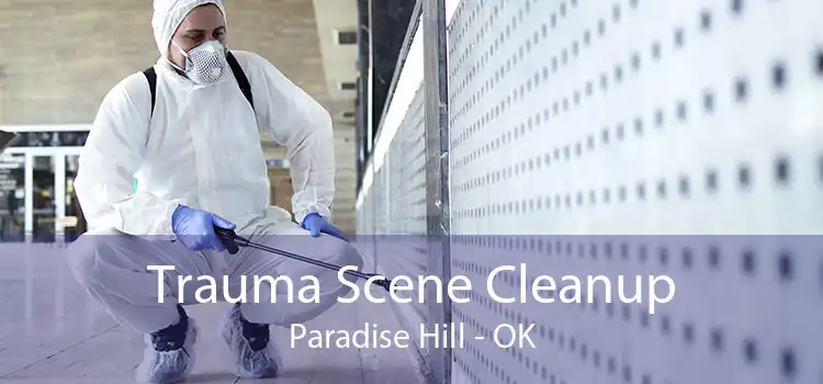 Trauma Scene Cleanup Paradise Hill - OK