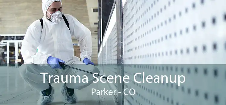 Trauma Scene Cleanup Parker - CO