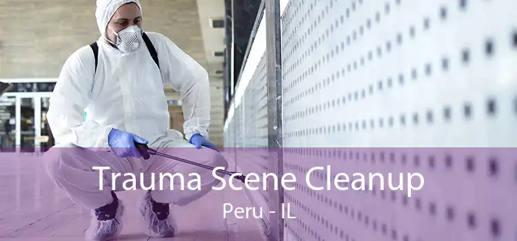 Trauma Scene Cleanup Peru - IL