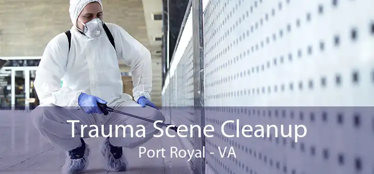 Trauma Scene Cleanup Port Royal - VA