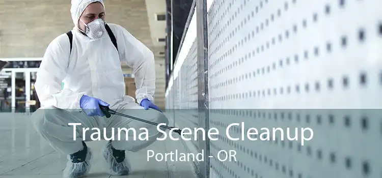Trauma Scene Cleanup Portland - OR