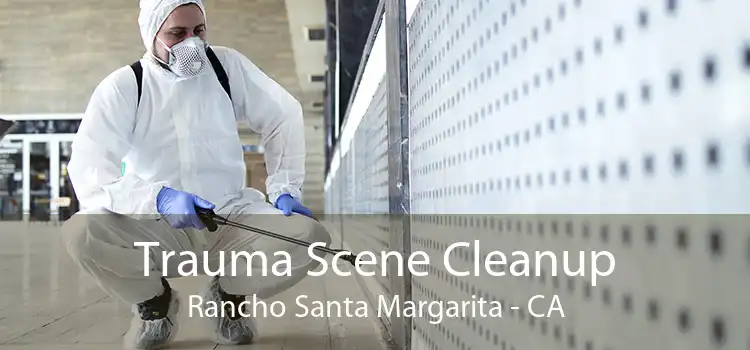 Trauma Scene Cleanup Rancho Santa Margarita - CA