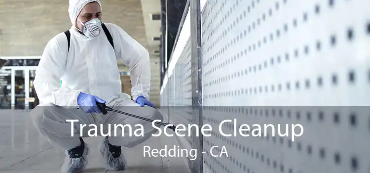 Trauma Scene Cleanup Redding - CA
