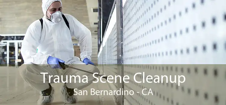 Trauma Scene Cleanup San Bernardino - CA