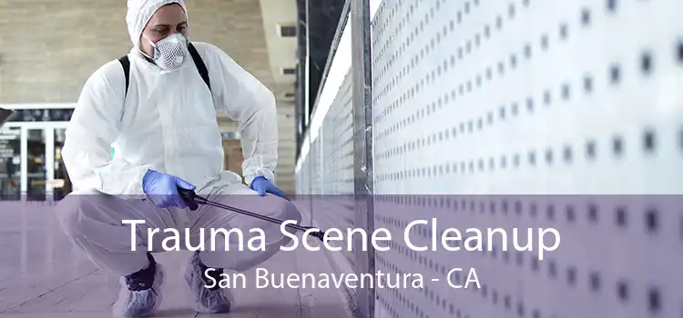 Trauma Scene Cleanup San Buenaventura - CA