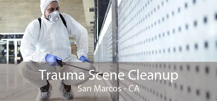 Trauma Scene Cleanup San Marcos - CA