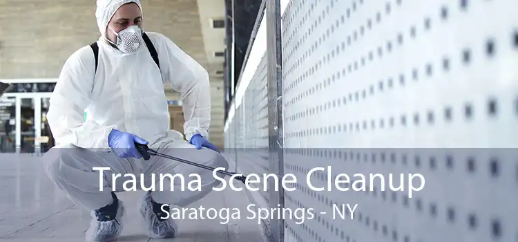 Trauma Scene Cleanup Saratoga Springs - NY