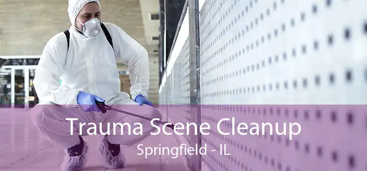 Trauma Scene Cleanup Springfield - IL