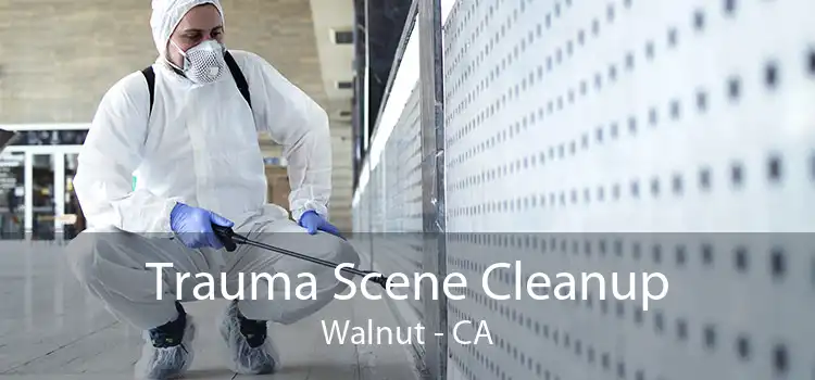 Trauma Scene Cleanup Walnut - CA